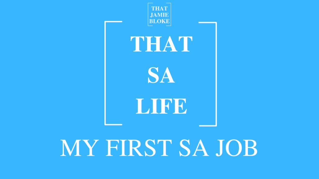 My First Job as a&nbsp;SA