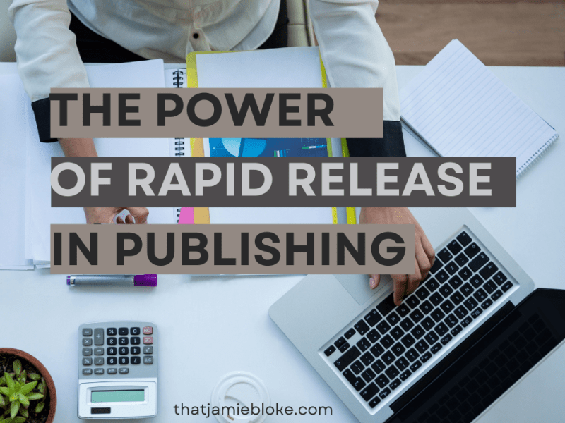 The Power of Rapid Release in&nbsp;Publishing