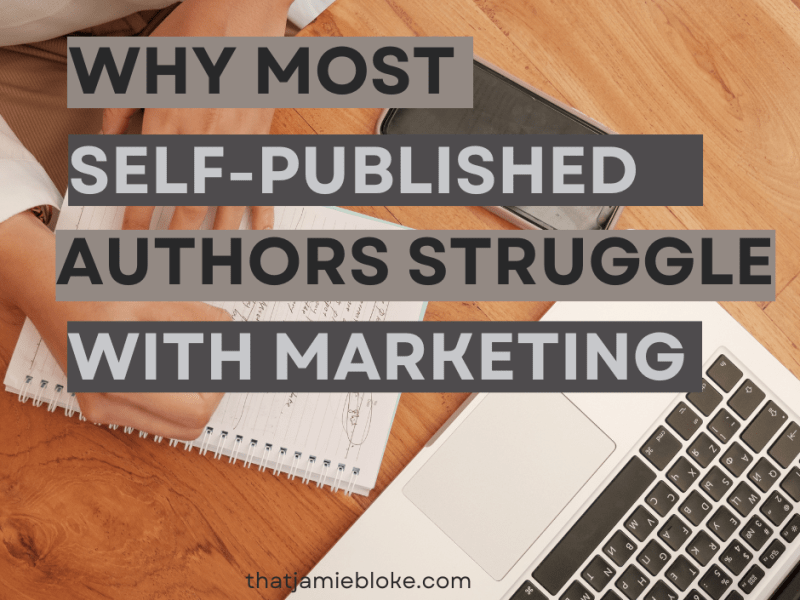 Why Most Self-Published Authors Struggle With&nbsp;Marketing